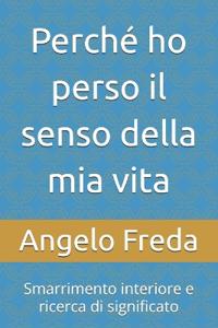 Perché ho perso il senso della mia vita