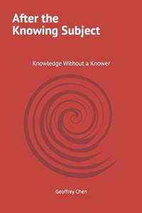 After the Knowing Subject