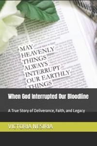 When God Interrupted Our Bloodline
