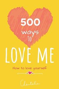 500 ways to love yourself - how to love yourself