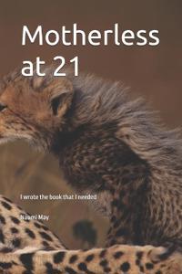 Motherless at 21