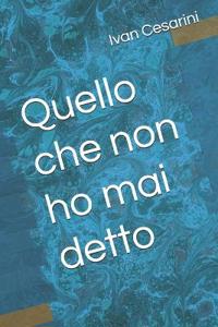 Quello che non ho mai detto