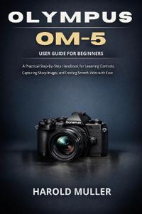 Olympus Om-5 User Guide for Beginners