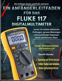 Ein Anfängerleitfaden Für Das Fluke 117 Digitalmultimeter