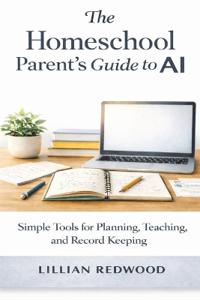 The Homeschool Parent's Guide to AI