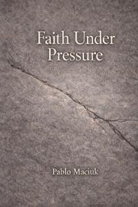 Faith under Pressure