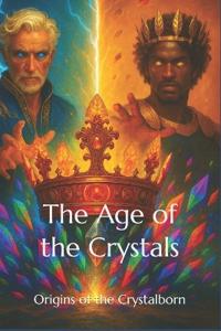 The Age of the Crystals