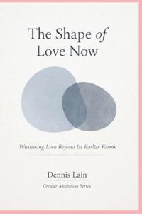 The Shape of Love Now