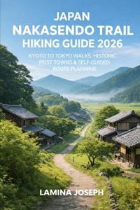 Japan Nakasendo Trail Hiking Guide 2026