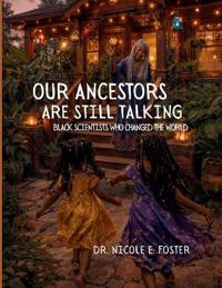 Our Ancestors Are Still Talking