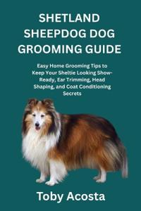 Shetland Sheepdog Dog Grooming Guide
