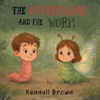 Bokomslag for "The Caterpillar And The Worm"