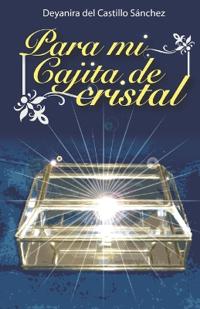 Para mi cajita de cristal
