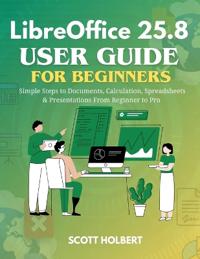 LibreOffice 25.8 User Guide for Beginners