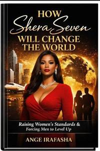 How SheraSeven Will Change the World