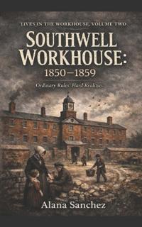Southwell Workhouse 1850-1859