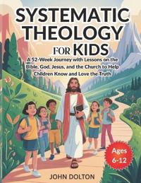 Systematic Theology for Kids ages 6-12