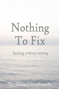 Nothing To Fix
