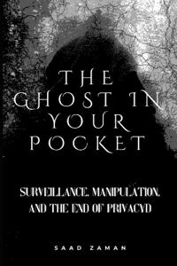 The Ghost in Your Pocket