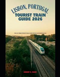 Lisbon, Portugal Tourist Train Guide 2026