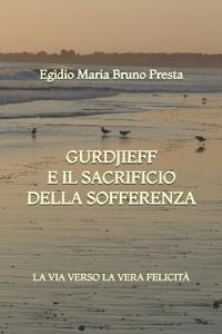 Gurdjieff e il Sacrificio della Sofferenza