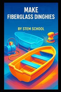 Make Fiberglass Dinghies