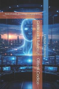 Codici del futuro 2 - Oltre il Codice