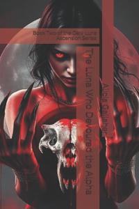 The Luna Who Devoured the Alpha