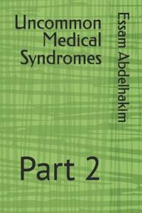Uncommon Medical Syndromes