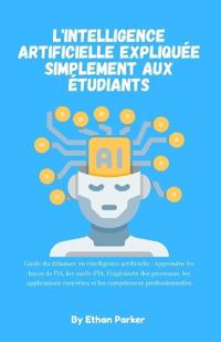 L'intelligence artificielle expliquée simplement aux étudiants