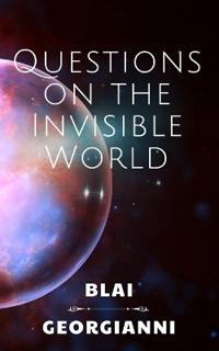 Questions on the Invisible World