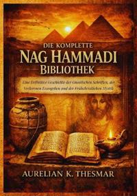 Die Komplette Nag Hammadi Bibliothek