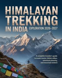 Himalayan Trekking in India Exploration 2026-2027