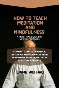 How to Teach Meditation and Mindfulness