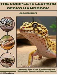 The Complete Leopard Gecko Handbook