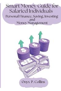 Smart Money Guide for Salaried Individuals