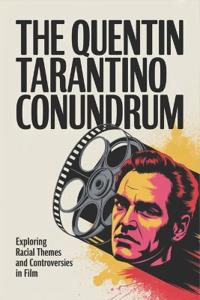 The Quentin Tarantino Conundrum