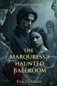 The Marquess's Haunted Ballroom