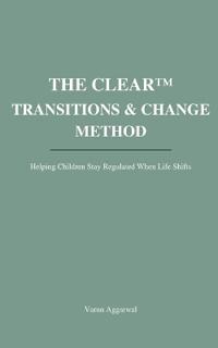 The CLEAR(TM) Transitions & Change Method