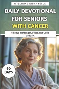 Daily Devotional for Seniors with Cancer