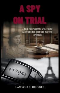 A Spy on Trial