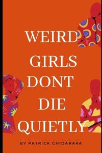 Weird girls dont die quietly