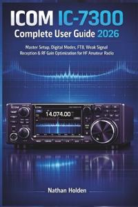 ICOM IC-7300 Complete User Guide 2026