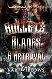 Bullets, Blades & Betrayal