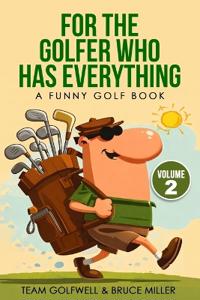 For the Golfer Who Has Everything Volume 2