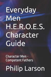 Everyday Men H.E.R.O.E.S. Character Guide
