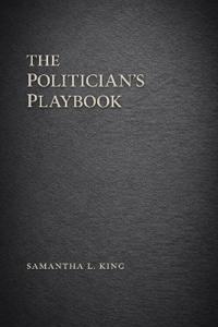 The Politician's Playbook