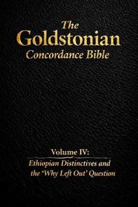 The Goldstonian Concordance Bible - Volume IV