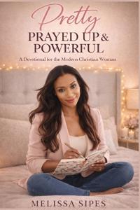 Pretty, Prayed Up & Powerful