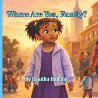 Where are You, Family?
